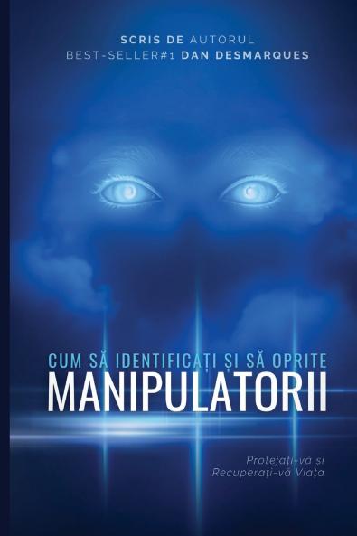 How to Spot and Stop Manipulators / Cum să Identificați și să Oprite Manipulatorii