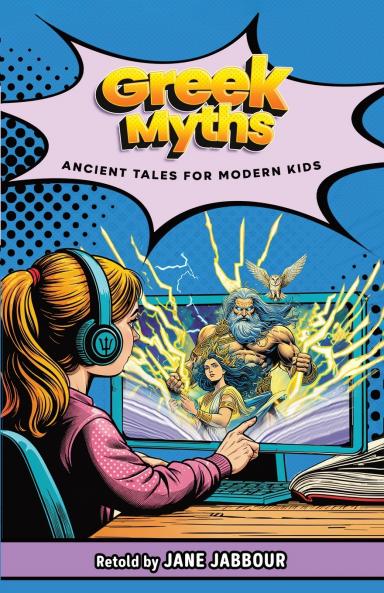 GREEK MYTHS Ancient Tales for Modern Kids