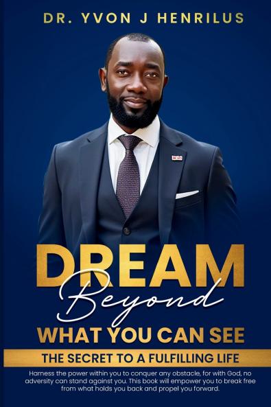 Dream Beyond What You Can See