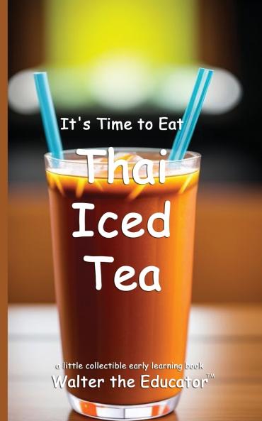 It's Time to Eat Thai Iced Tea