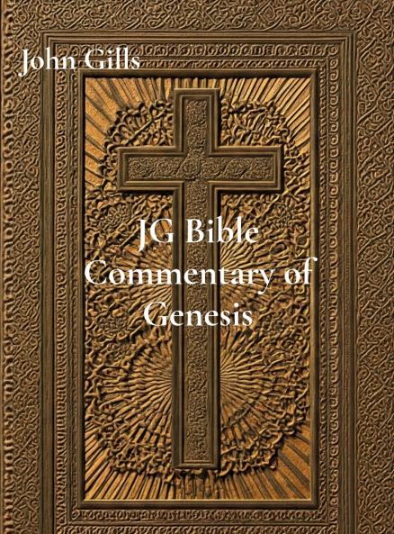 JG Bible Commentary of Genesis Ch. 1-25