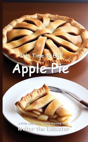 It's Time to Eat Apple Pie