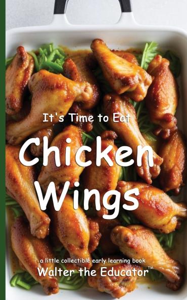 It's Time to Eat Chicken Wings