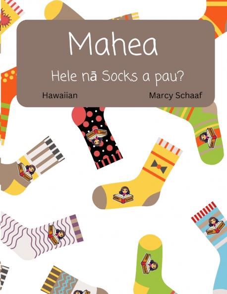 Mahea  Hele nā ​​Socks a pau? (Hawaiian) Where Do All The Socks Go?