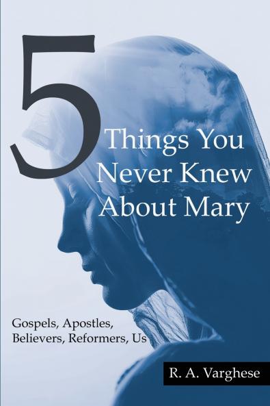 5 THINGS YOU NEVER KNEW ABOUT MARY