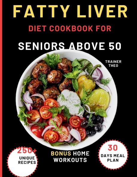 Fatty Liver Diet Cookbook For Seniors Above 50