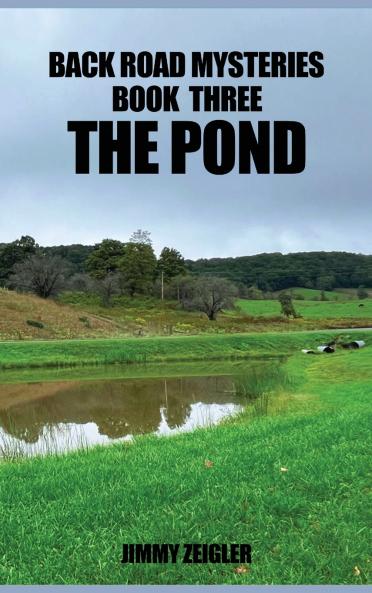 BACK ROAD MYSTERIES BOOK THREE THE POND