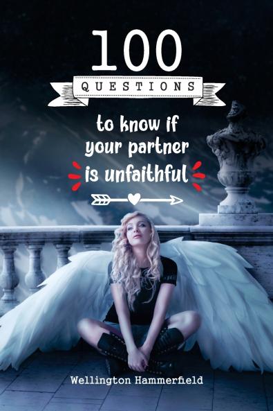 100 Questions to know if your partner is unfaithful
