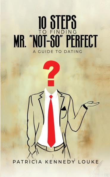 10 Steps To Finding Mr. Not-So Perfect
