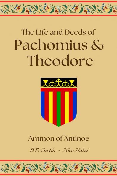 The Life and Deeds of Pachomius and Theodore