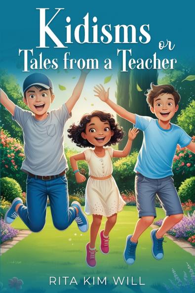 Kidisms or Tales From a Teacher