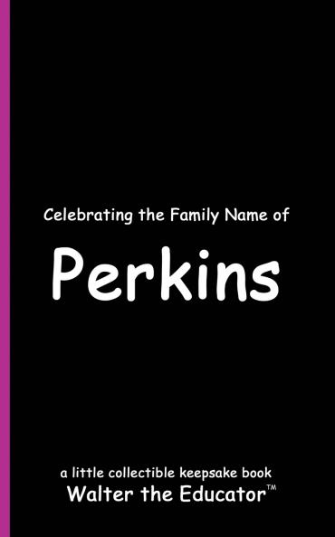 Celebrating the Family Name of Perkins