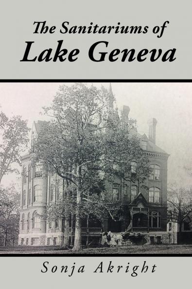 The Sanitariums of Lake Geneva