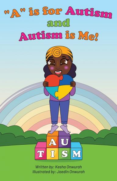 A is for Autism and Autism is Me!