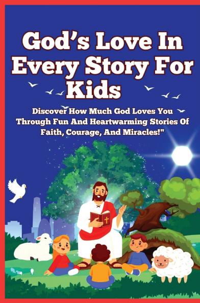 God's Love In Every Story For Kids