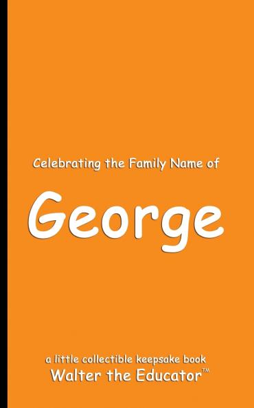 Celebrating the Family Name of George