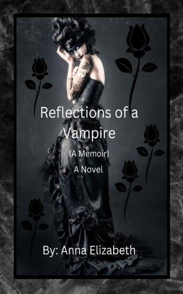 Reflections of a Vampire (A Memoir) A Novel