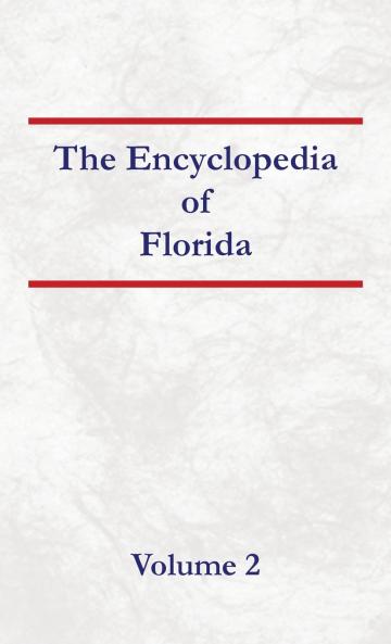 Encyclopedia of Florida Volume 2