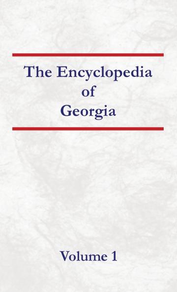 Encyclopedia of Georgia Volume 1