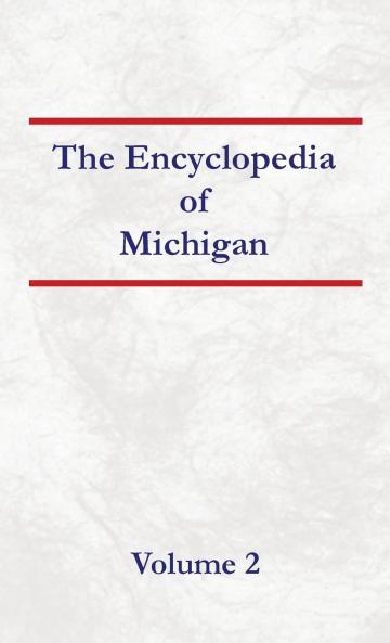 Encyclopedia of Michigan - Volume 2