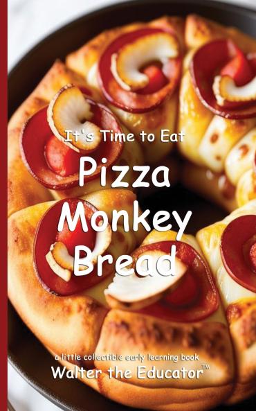 It's Time to Eat Pizza Monkey Bread