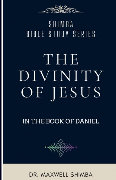 The Divinity of Jesus in the Book of Daniel