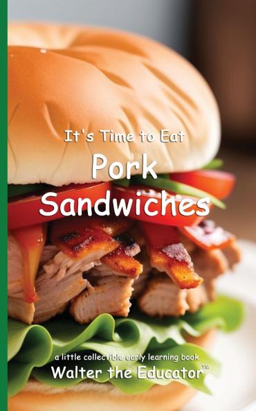 It's Time to Eat Pork Sandwiches