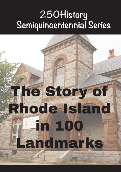 The Story of Rhode Island In 100 Landmarks