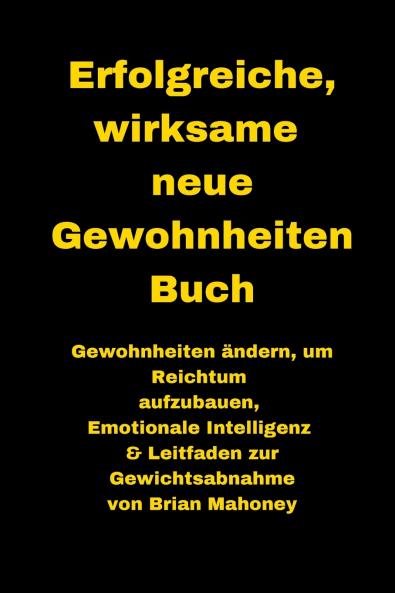 Erfolgreiche wirksame neue Gewohnheiten Buch