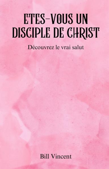 Etes-vous un disciple de Christ