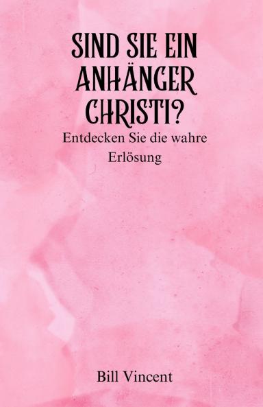 Sind Sie ein Anhänger Christi?