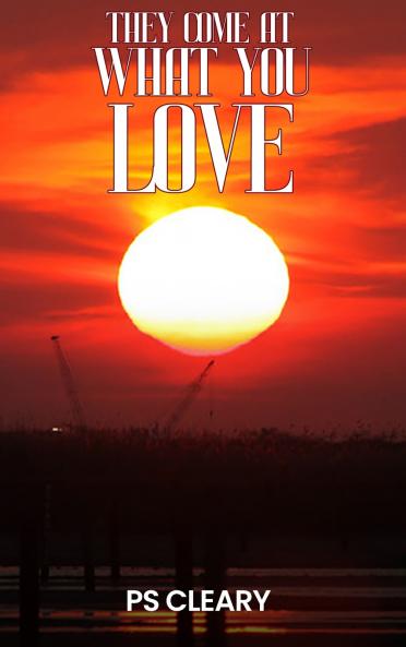 They Come at What You Love