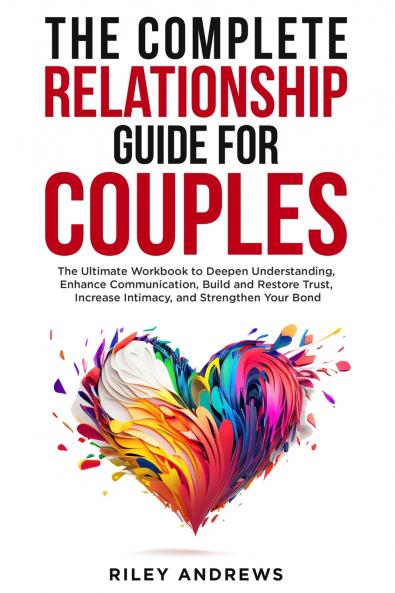 The Complete Relationship Guide for Couples