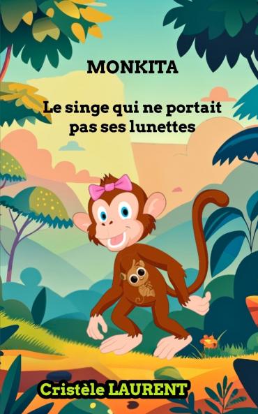 MONKITA le singe qui ne portait pas ses lunettes