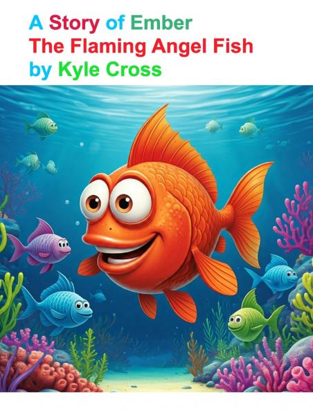 A Story of Ember The Flaming Angel Fish