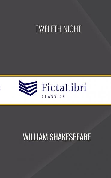 Twelfth Night (FictaLibri Classics)