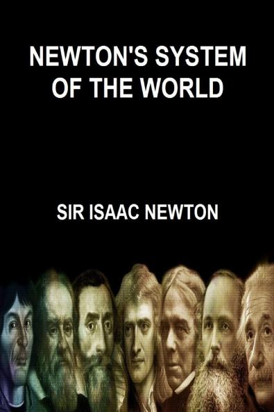 NEWTON'S SYSTEM OF THE WORLD  (Find Yo Genius Edition)
