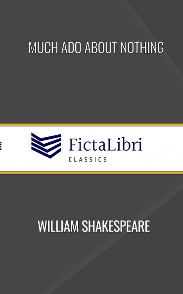 Much Ado about Nothing (FictaLibri Classics)