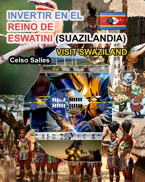 INVERTIR EN EL REINO DE ESWATINI (SUAZILANDIA) - Visit Swaziland - Celso Salles