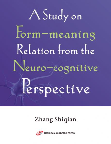 A Study on Form-meaning Relation from the Neuro-cognitive Perspective