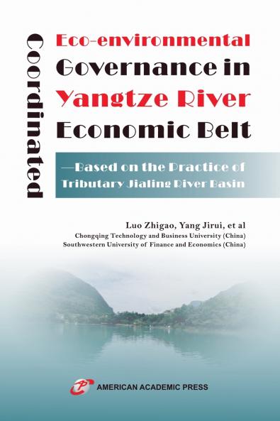 Coordinated Eco-environmental Governance in Yangtze River Economic Belt-Based on the Practice of Tributary Jialing River Basin