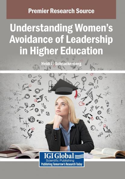Understanding Women's Avoidance of Leadership in Higher Education
