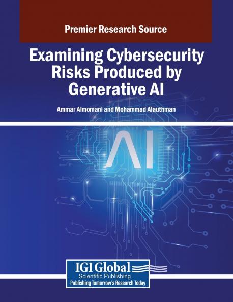 Examining Cybersecurity Risks Produced by Generative AI