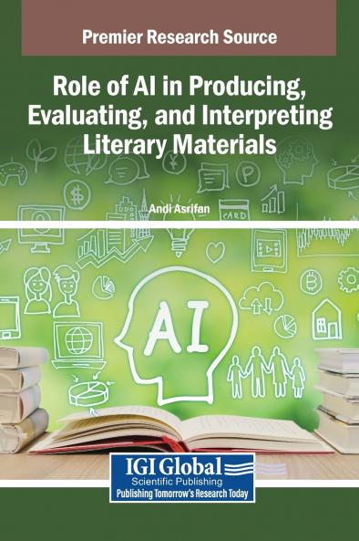 Role of AI in Producing Evaluating and Interpreting Literary Materials