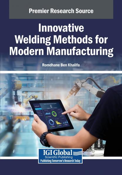 Innovative Welding Methods for Modern Manufacturing