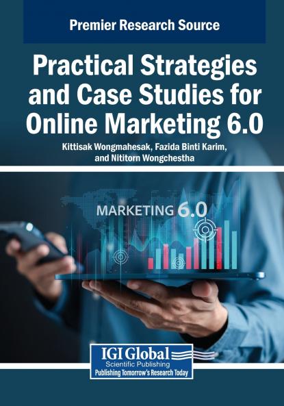 Practical Strategies and Case Studies for Online Marketing 6.0
