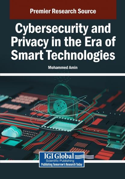 Cybersecurity and Privacy in the Era of Smart Technologies