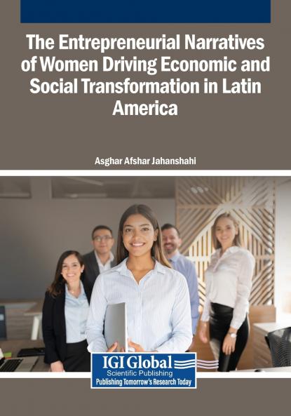 The Entrepreneurial Narratives of Women Driving Economic and Social Transformation in Latin America