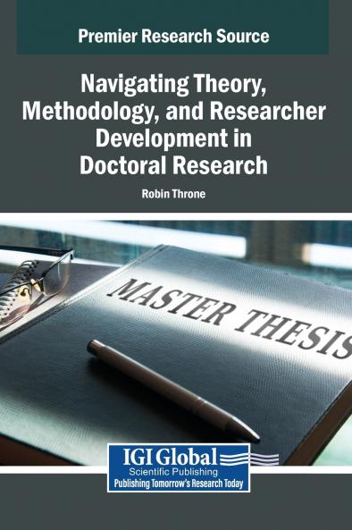 Navigating Theory Methodology and Researcher Development in Doctoral Research