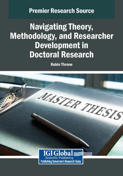 Navigating Theory Methodology and Researcher Development in Doctoral Research